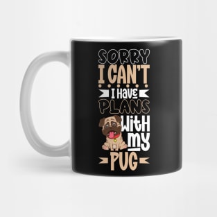 I have plans with my Pug Mug